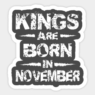 Kings are born in November Sticker